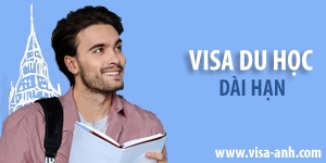 Thủ tục xin visa Anh (UK) du học dài hạn